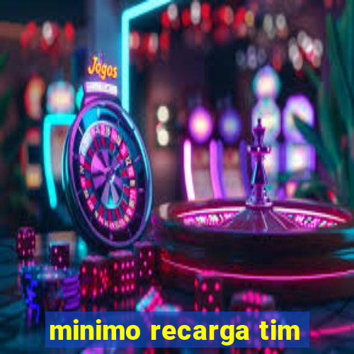 minimo recarga tim